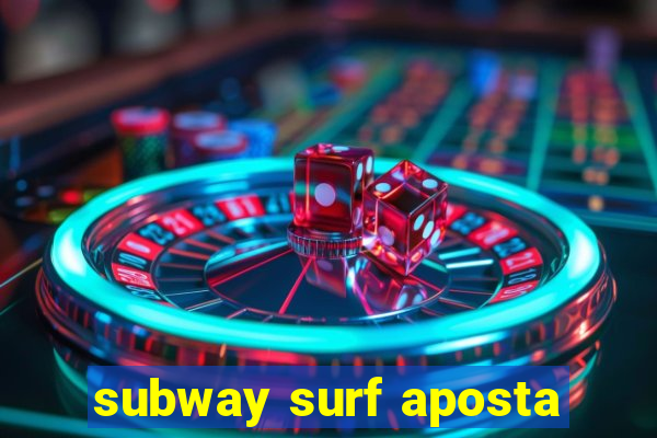 subway surf aposta